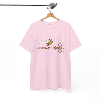 Be Clear. Be Concise. T-shirt