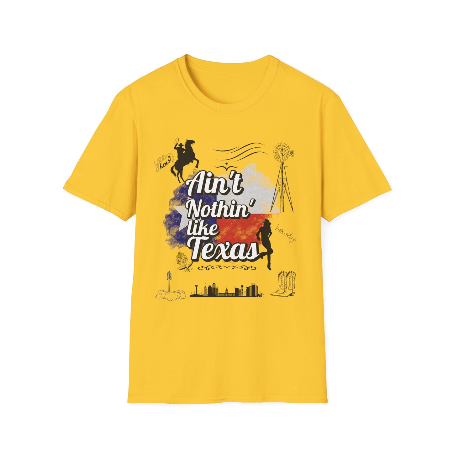Ain't Nothin' Like Texas - Texas Themed T-Shirt