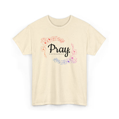 Pray Unceasingly - 1 Thessalonians 5:17 | Floral Graphic Women's Christian Tee