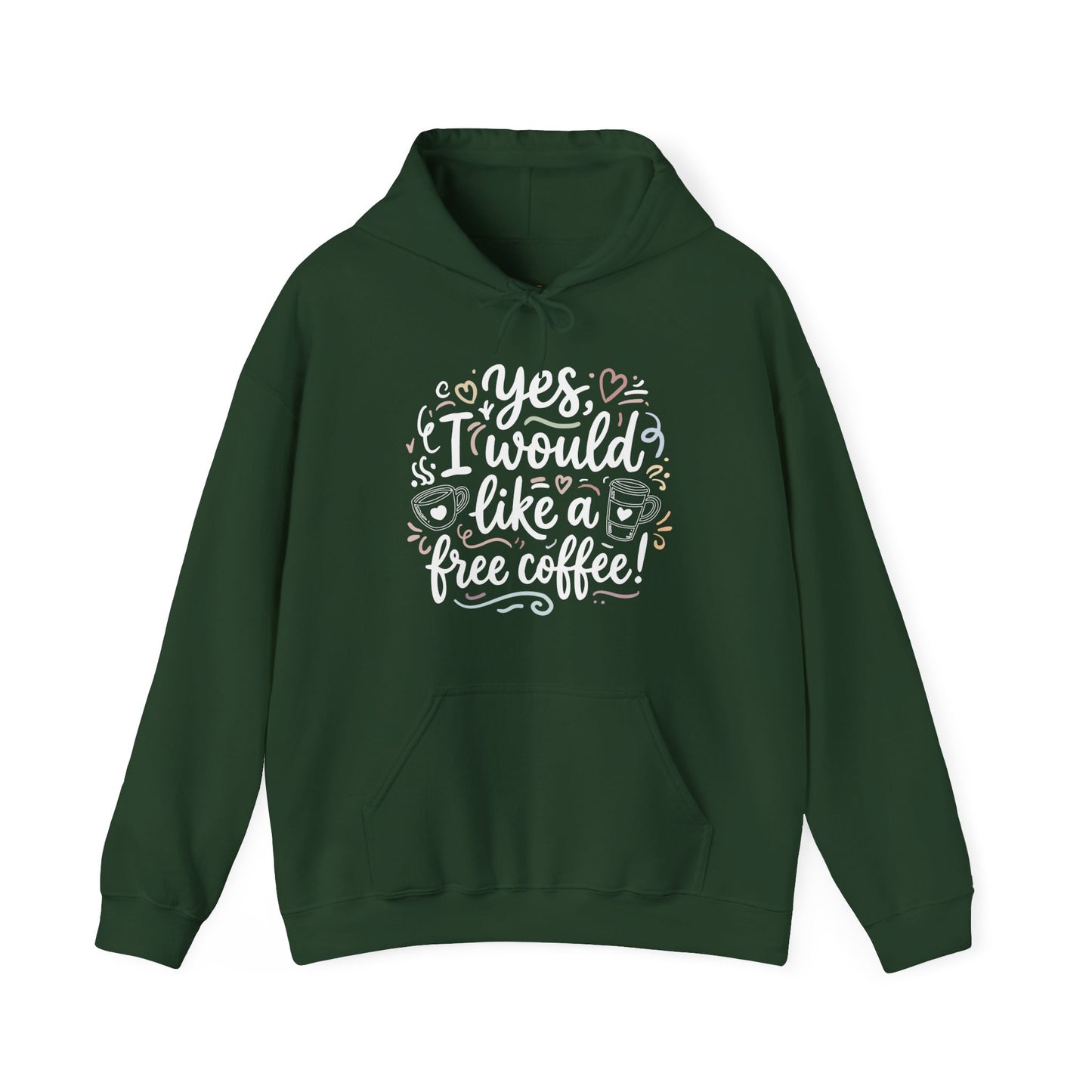 I Would Like A Free Coffee - Cute Graphic Hoodie