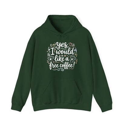 I Would Like A Free Coffee - Cute Graphic Hoodie