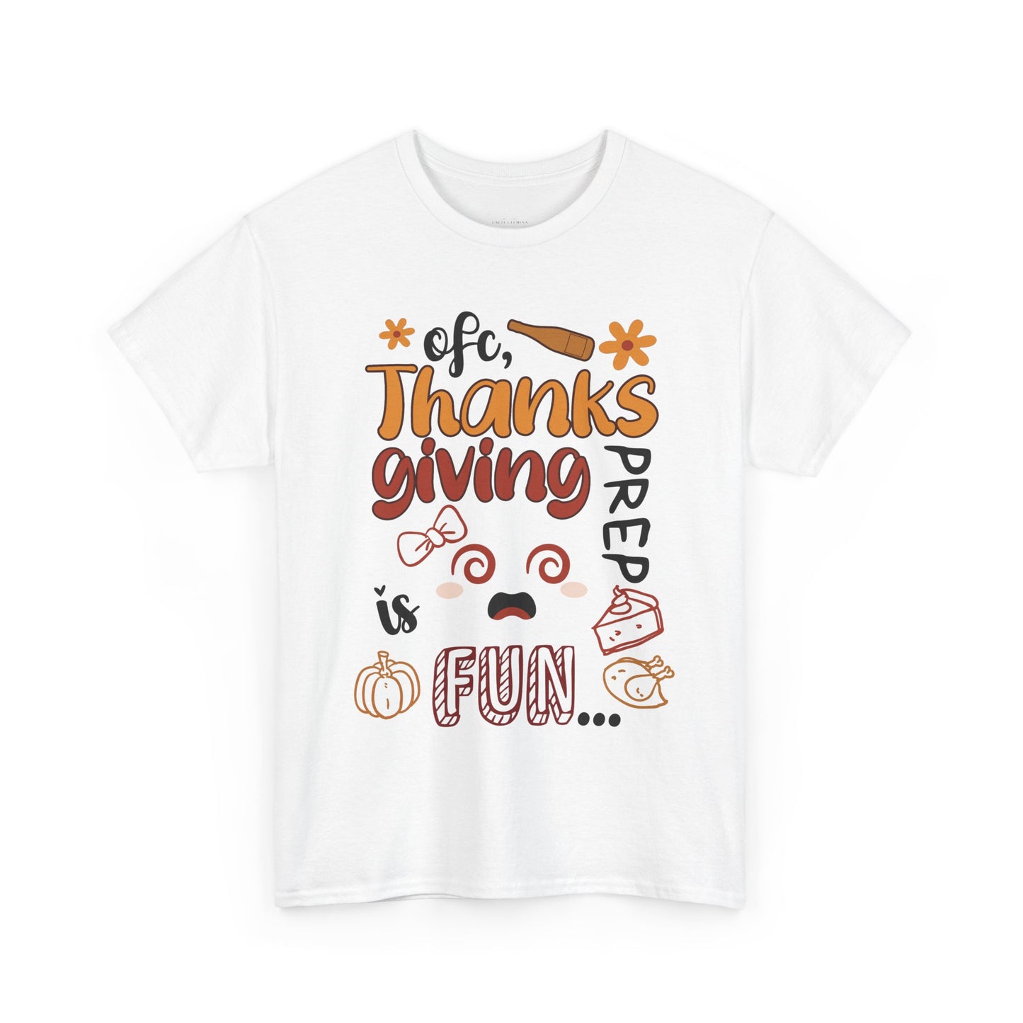 Thanksgiving Prep Is Fun | Funny Graphic Women's T-Shirt