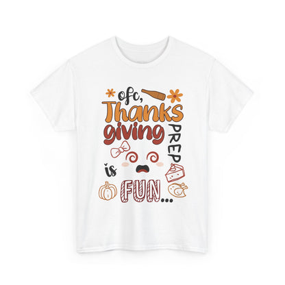 Thanksgiving Prep Is Fun | Funny Graphic Women's T-Shirt