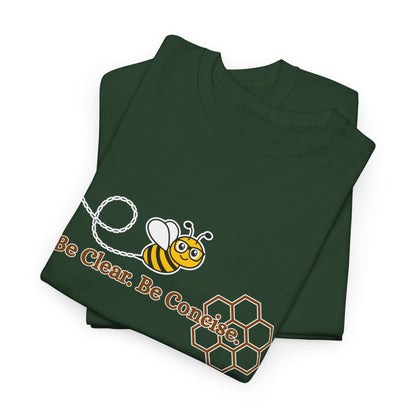 Be Clear. Be Concise. T-shirt