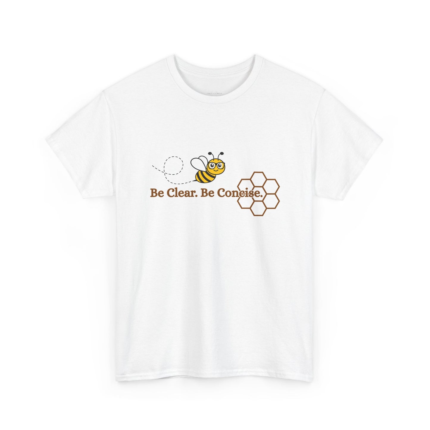Be Clear. Be Concise. T-shirt