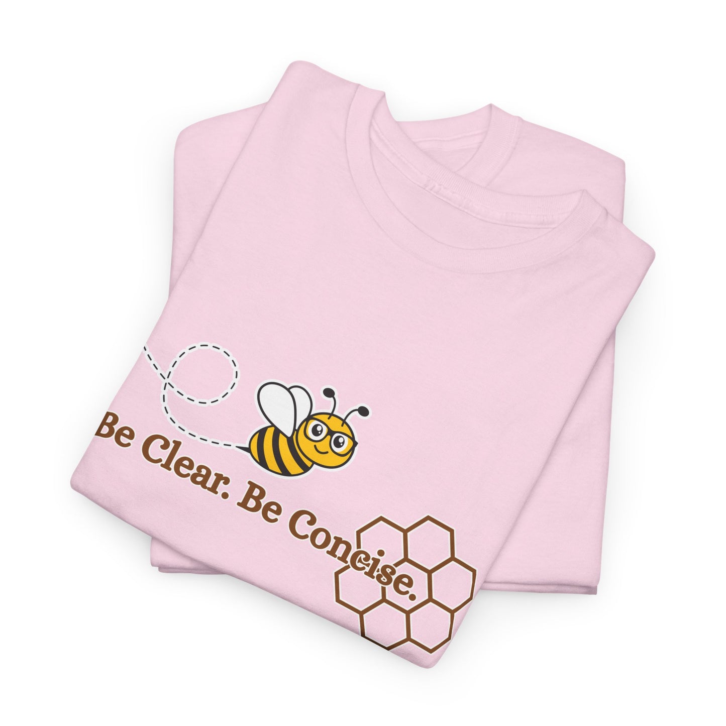 Be Clear. Be Concise. T-shirt