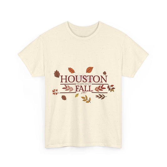 t-shirt with 'Houston Temps Don't Fall' text and leaf graphics along with Houston skyline in the background