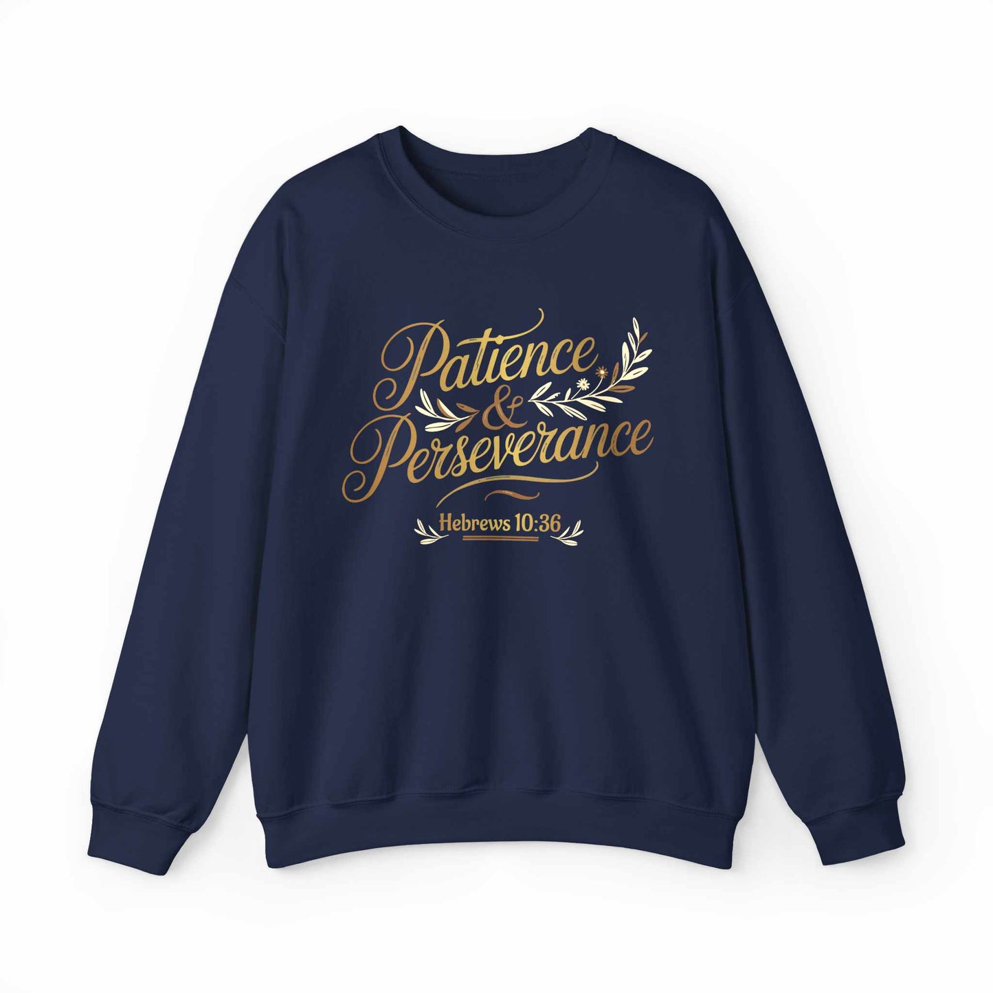 Patience & Perseverance - Hebrews 10:36 | Christian Women's Sweatshirt