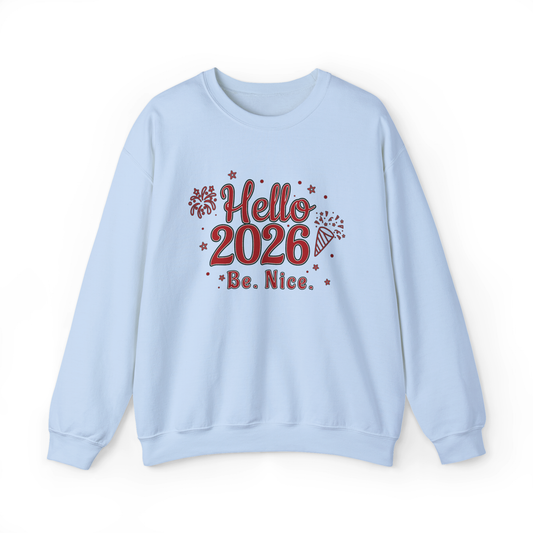 Hello 2026 Be Nice - New Years Women's Funny Sweatshirt