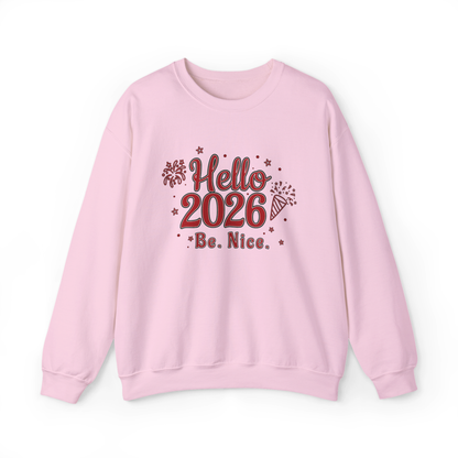 Hello 2026 Be Nice - New Years Women's Funny Sweatshirt